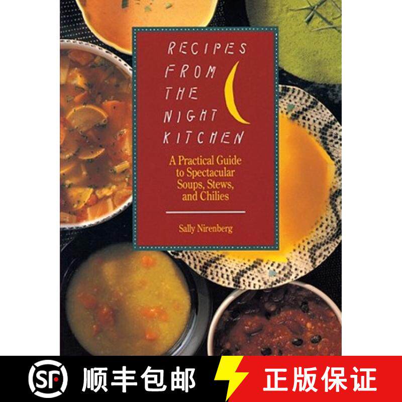 【3-4周达】Recipes from the Night Kitchen: A Practical Guide to Spectacular Soups, Stews, and Chilies [9780671688011]