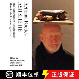 【3-4周达】Actional Poetics - ASH SHE HE : The Performance Actuations of Alastair MacLennan, 1971-2020 [9781789383720]