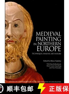 【3-4周达】Medieval Painting in Northern Europe: Techniques, Analysis, Art History: Studies in Commem... [9781904982210]