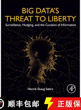 【3-4周达】Big Data's Threat to Liberty: Surveillance, Nudging, and the Curation of Information [9780128238066]