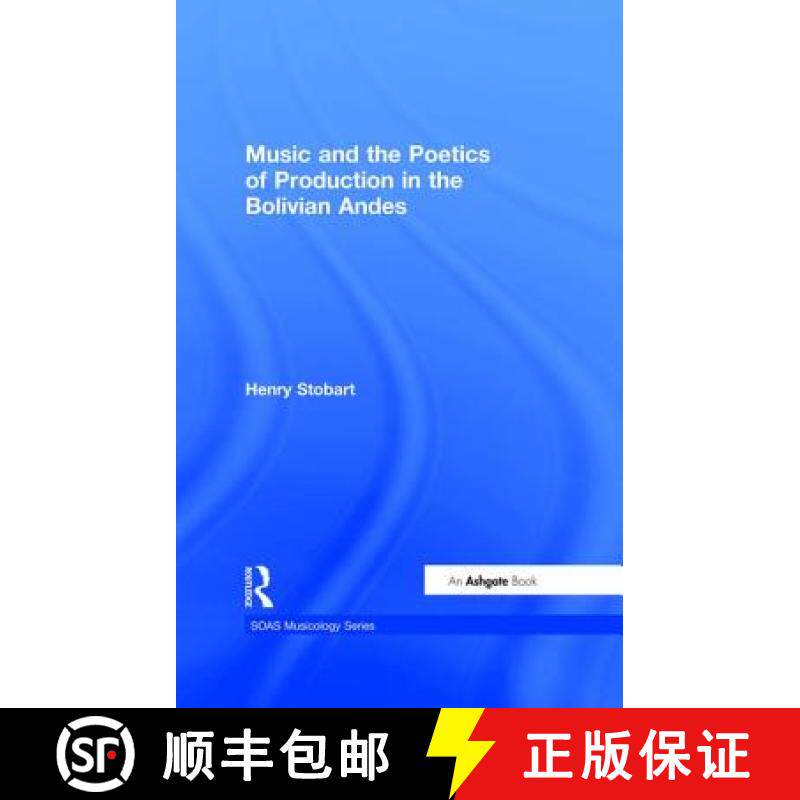 【3-4周达】Music and the Poetics of Production in the Bolivian Andes [9780754604891]