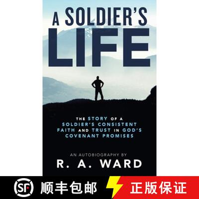 【3-4周达】A Soldier's Life: The Story of a Soldier's Consistent Faith and Trust in God's Covenant Pr... [9781664216594]