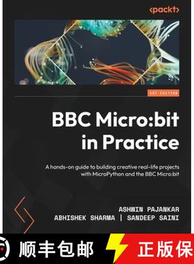 预订 BBC Micro: bit in Practice: A hands-on guide to building creative real-life projects with MicroP... [9781804610121]