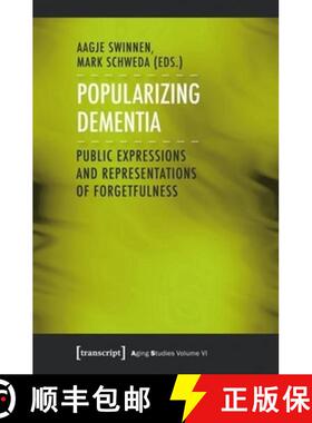【3-4周达】Popularizing Dementia : Public Expressions and Representations of Forgetfulness [9783837627107]