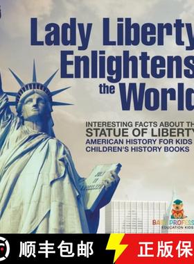 【3-4周达】Lady Liberty Enlightens the World : Interesting Facts about the Statue of Liberty - Americ... [9798869410450]