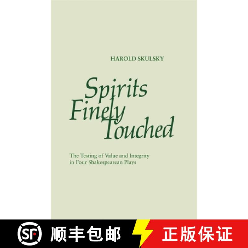 【3-4周达】Spirits Finely Touched: The Testing of Value and Integrity in Four Shakespearean Plays [9780820338590]