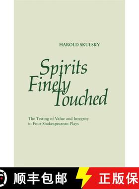 【3-4周达】Spirits Finely Touched: The Testing of Value and Integrity in Four Shakespearean Plays [9780820338590]