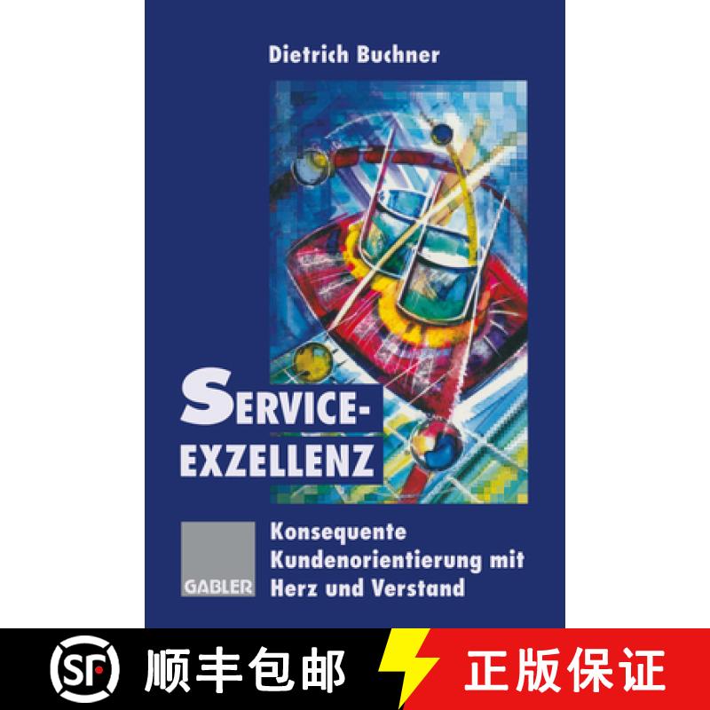 【3-4周达】Service-Exzellenz: Konsequente Kundenorientierung Mit Herz Und Verstand [9783322827111]
