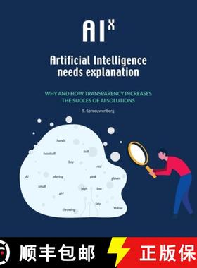 预订 AIX: Artificial Intelligence needs eXplanation: Why and how transparency increases the success o... [9789081556842]