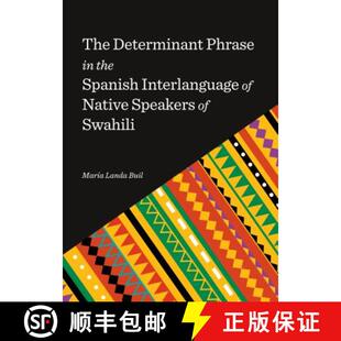 预订 The Determinant Phrase in the Spanish Interlanguage of Native Speakers of Swahili [9781443859769]