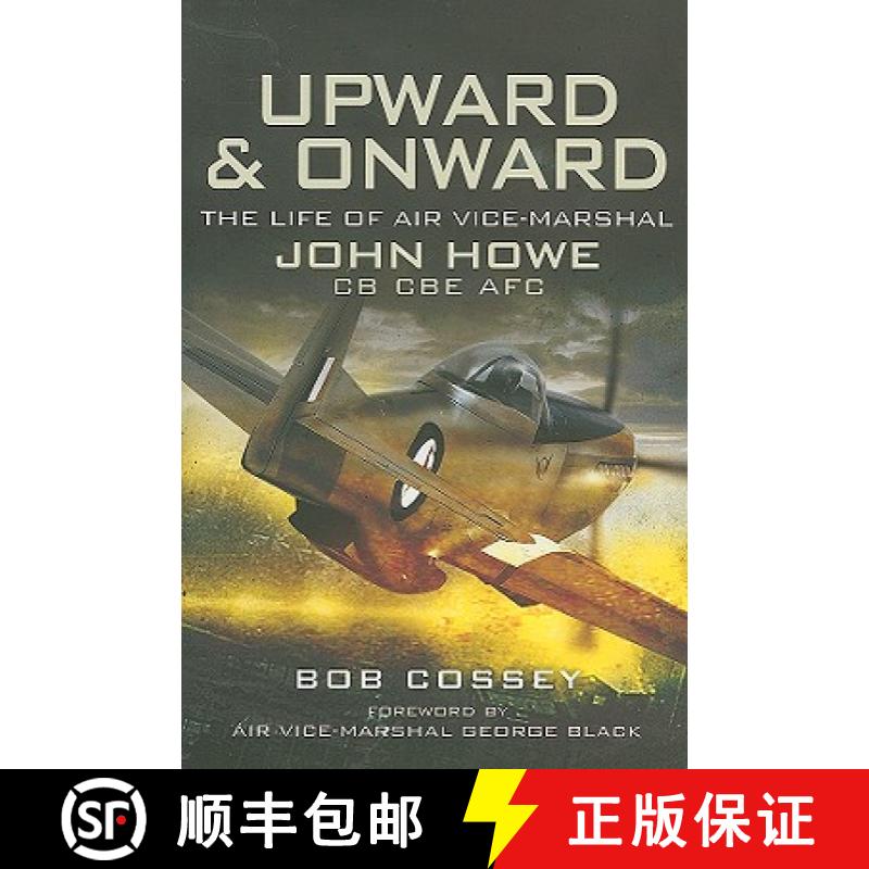 【3-4周达】Upward and Onward: Life of Air Vice-Marshal John Howe Cb, Cbe, Afc [9781844158201]