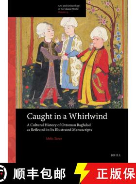 预订 Caught in a Whirlwind: A Cultural History of Ottoman Baghdad as Reflected in Its Illustrated Man... [9789004412699]