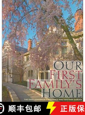 【3-4周达】Our First Family's Home: The Ohio Governor's Residence and Heritage Garden [9780821417911]
