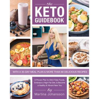 【4周达】Keto Guidebook: A Proven Plan to Ditch Fake Foods, Embrace a High-Fat Diet, & Become a Healt... [9781628601282]