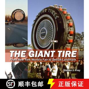 【3-4周达】The Giant Tire: From New York World's Fair to Detroit Landmark [9781387467983]