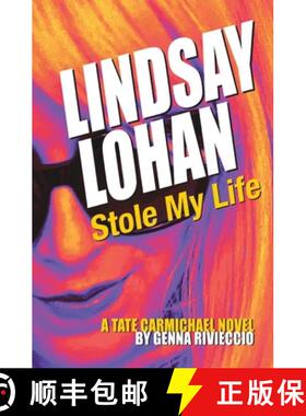 【3-4周达】Lindsay Lohan Stole My Life: A Tate Carmichael Novel [9782494635197]