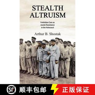 【3-4周达】Stealth Altruism : Forbidden Care as Jewish Resistance in the Holocaust [9781412865036]