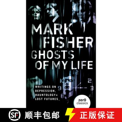 【3-4周达】Ghosts of My Life - Writings on Depression, Hauntology and Lost Futures: Writings on Depre... [9781780992266]