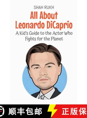 【3-4周达】All About Leonardo DiCaprio: A Kid's Guide to the Actor Who Fights for the Planet [9798230512004]