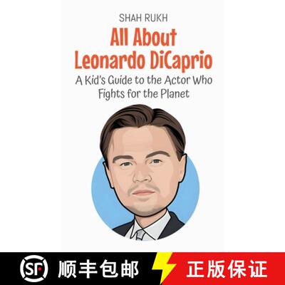 【3-4周达】All About Leonardo DiCaprio: A Kid's Guide to the Actor Who Fights for the Planet [9798230512004]