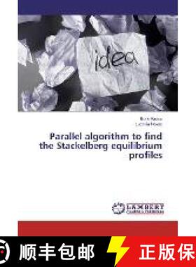 预订 Parallel algorithm to find the Stackelberg equilibrium profiles [9783330030602]