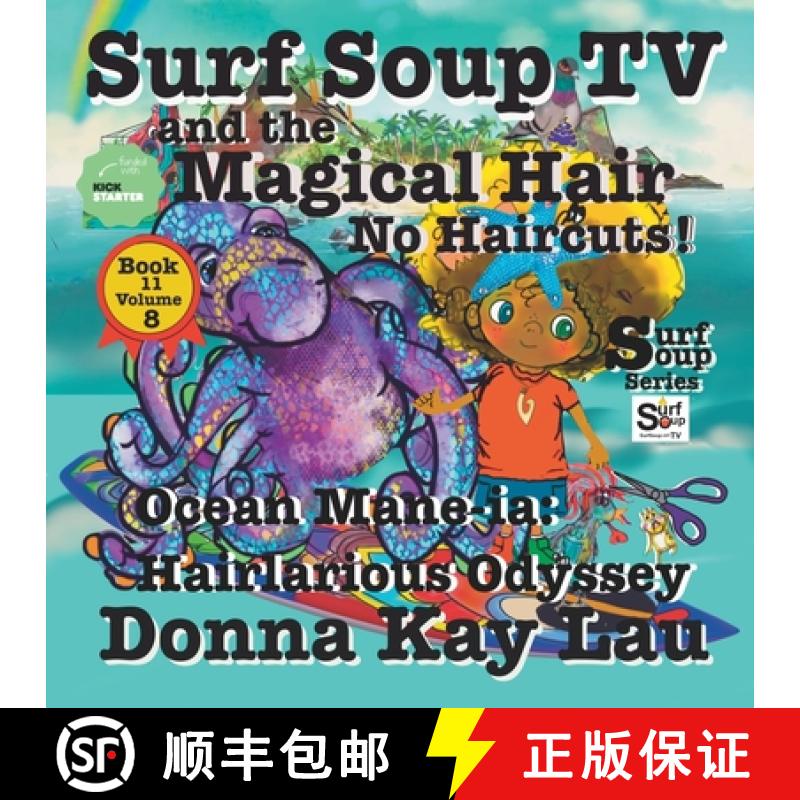 【3-4周达】Surf Soup TV and the Magical Hair: No Haircuts! Ocean Mane-ia: Hairlarious Odyssey Book 11... [9781956022773]