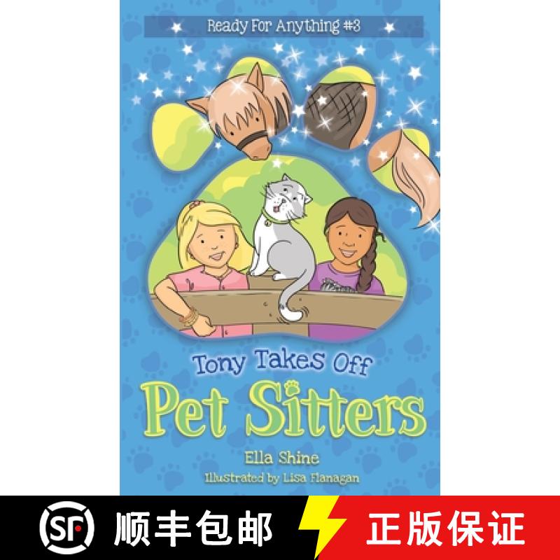 【3-4周达】Tony Takes Off: Pet Sitters: Ready for Anything #3 A funny junior reader series (ages 5-8)... [9780648943020]