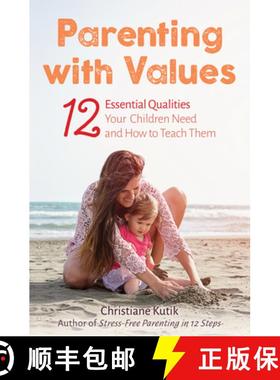 【3-4周达】Parenting with Values: 12 Essential Qualities Your Children Need and How to Teach Them [9781782504825]