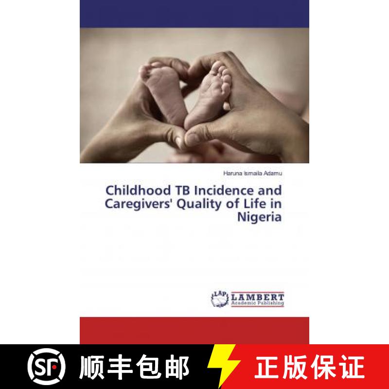预订 Childhood TB Incidence and Caregivers' Quality of Life in Nigeria [9786200482464]