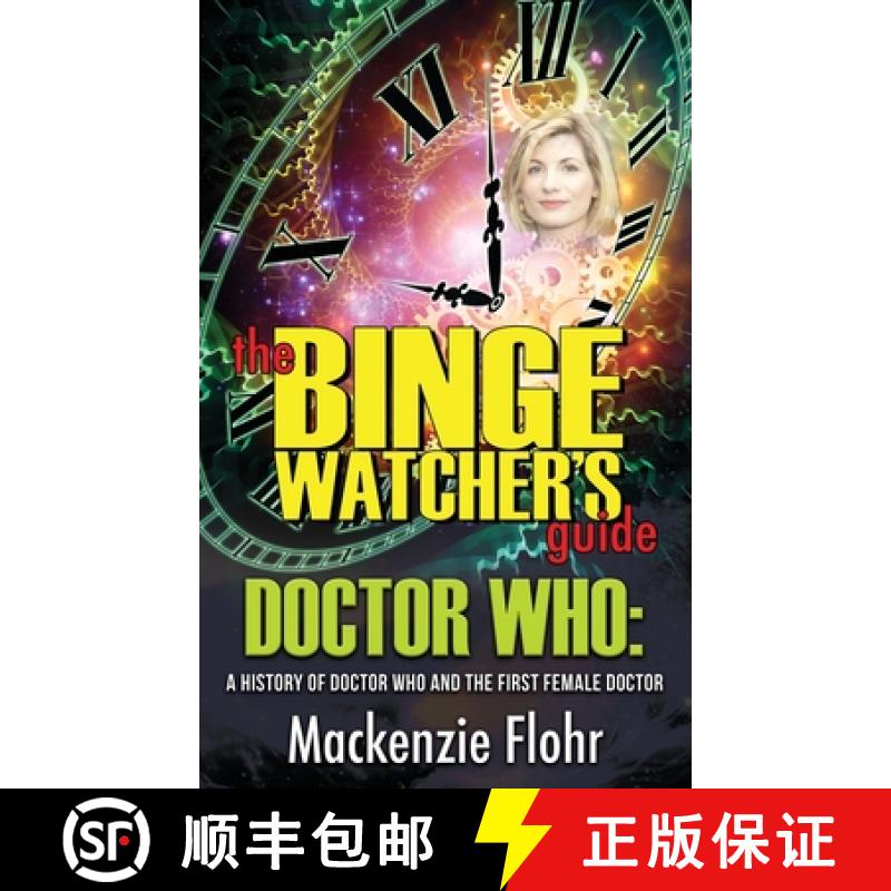 【3-4周达】The Binge Watcher's Guide Dr. Who A History of Dr. Who and the First Female Doctor: An Uno... [9781626015241]