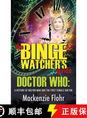 【3-4周达】The Binge Watcher's Guide Dr. Who A History of Dr. Who and the First Female Doctor: An Uno... [9781626015241]