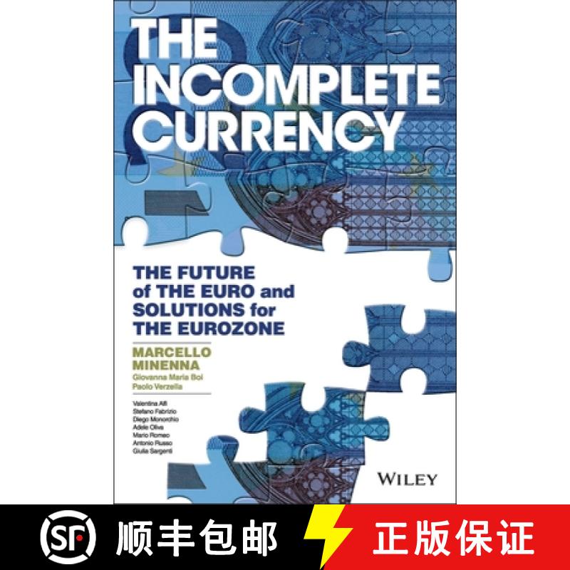 【3-4周达】The Incomplete Currency - The Future Of The Euro And Solutions For The Eurozone [Wiley金融] [9781119019091]