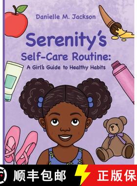 预订 Serenity's Self-Care Routine: A Girl's Guide to Healthy Habits [9781736156674]
