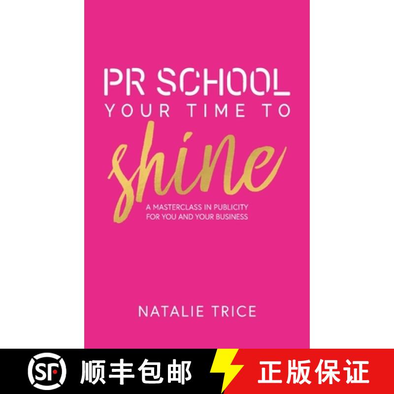 【2-3周达】PR School: Your Time to Shine : A Masterclass in Publicity for You and Your Business [9781781329221]