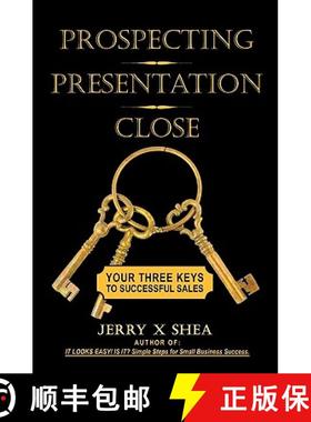预订 Prospecting - Presentation - Close: Your Three Keys to Successful Sales [9780971262218]