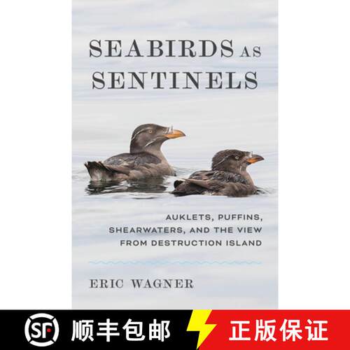 【3-4周达】精装 Seabirds as Sentinels – Auklets, Puffins, Shearwaters, and the View from Destruction... [9780295754611]