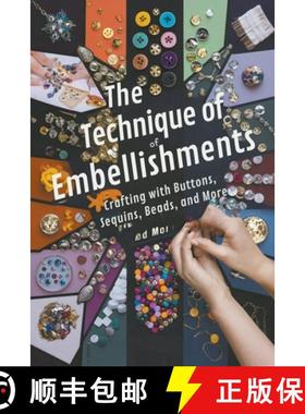 【3-4周达】The Technique of Embellishments: Crafting with Buttons, Sequins, Beads, and More [9798224474141]