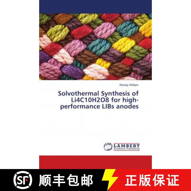 预订 Solvothermal Synthesis of Li4C10H2O8 for high-performance LIBs anodes [9783659760938]
