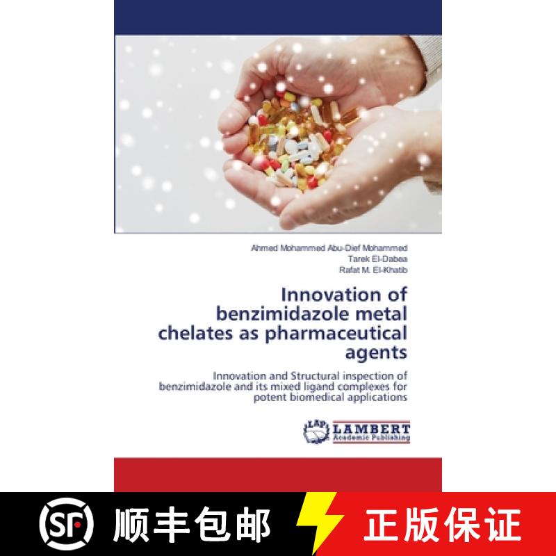 【2-3周达】Innovation of benzimidazole metal chelates as pharmaceutical agents [9786207805228]
