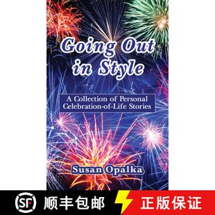 预订 Going Out in Style: A Collection of Celebration-Of-Life Stories [9781944297206]