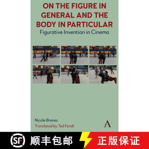 【3-4周达】精装 On The Figure In General And The Body In Particular: : Figurative Invention In Cinema [9781839987809]