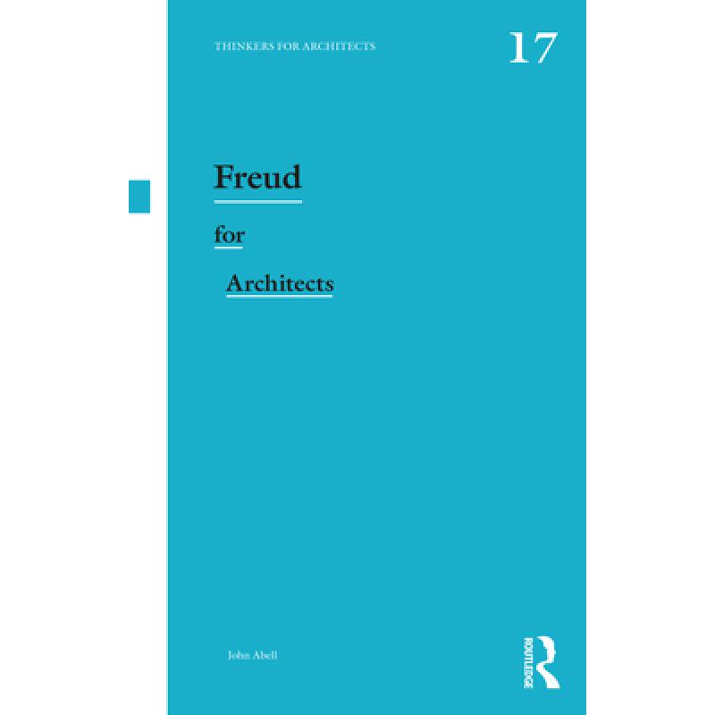 【4周达】FREUD FOR ARCHITECTS ABELL [9781138390683] 书籍/杂志/报纸 原版其它 原图主图