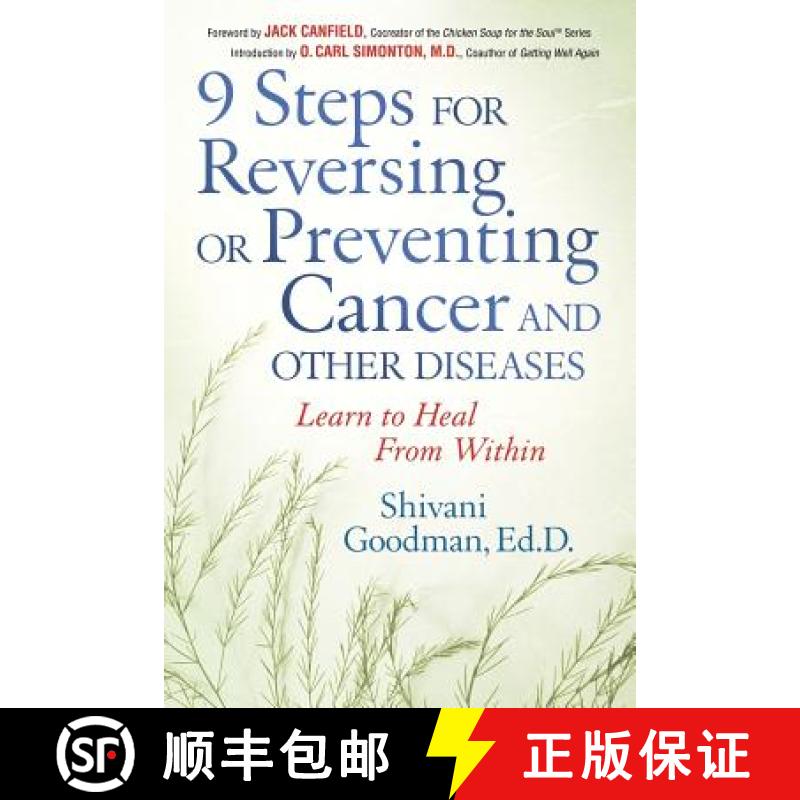 【3-4周达】9 Steps for Reversing or Preventing Cancer and Other Diseases: Learn to Heal from Within [9781564147493]