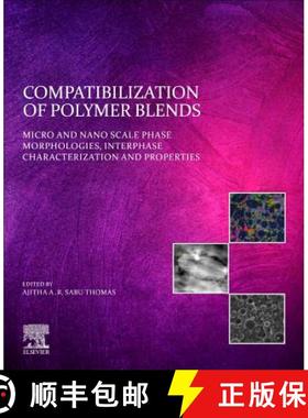 【3-4周达】Compatibilization of Polymer Blends: Micro and Nano Scale Phase Morphologies, Interphase C... [9780128160060]
