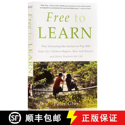 现货 玩耍精神 Free to Learn: Why Unleashing the Instinct to Play Will Make Our Children Happier, More... [9780465084999]