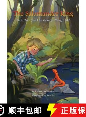 预订 The Salamander King, Book One: Just Like Grandpa taught Me [9781088073162]