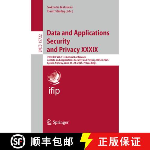 【3-4周达】Data and Applications Security and Privacy XXXIX: 39th IFIP WG 11.3 Annual Conference on D... [9783031965890]