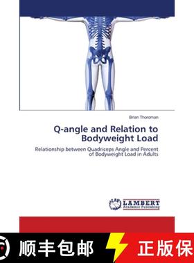 预订 Q-angle and Relation to Bodyweight Load [9783659168857]
