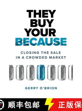预订 They Buy Your Because: Closing the Sale in a Crowded Market [9781774584033]