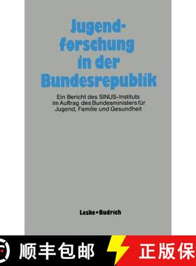 【3-4周达】Jugendforschung in Der Bundesrepublik: Ein Bericht Des Sinus-Instituts Im Auftrag Des Bund... [9783322954893]